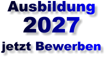 Ausbildung 2027 jetzt Bewerben